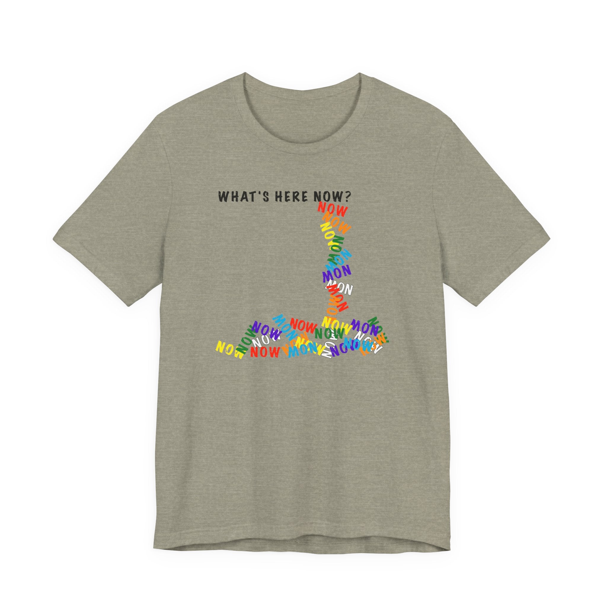 What's Here Now T-Shirt | Mindfulness Shirt — Present Moment Spiritual Awareness Tee