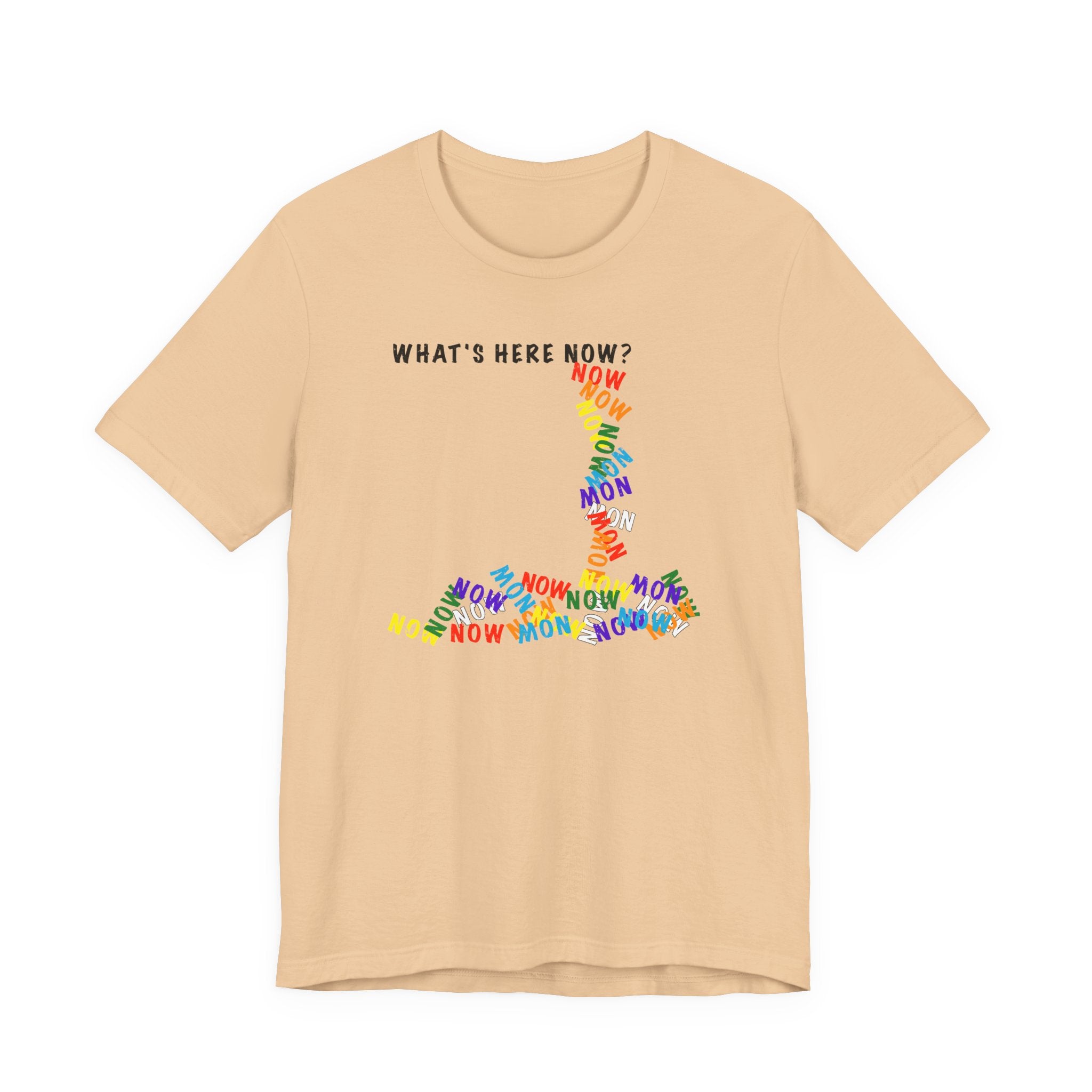 What's Here Now T-Shirt | Mindfulness Shirt — Present Moment Spiritual Awareness Tee