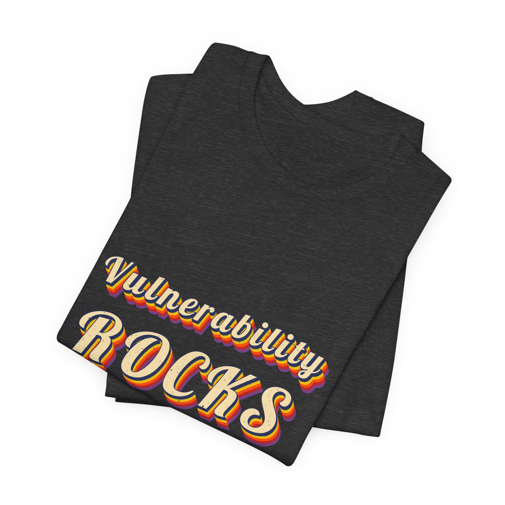 Vulnerability Rocks T-Shirt | Inspirational Shirt — Brene Brown Inspired Self Love Tee