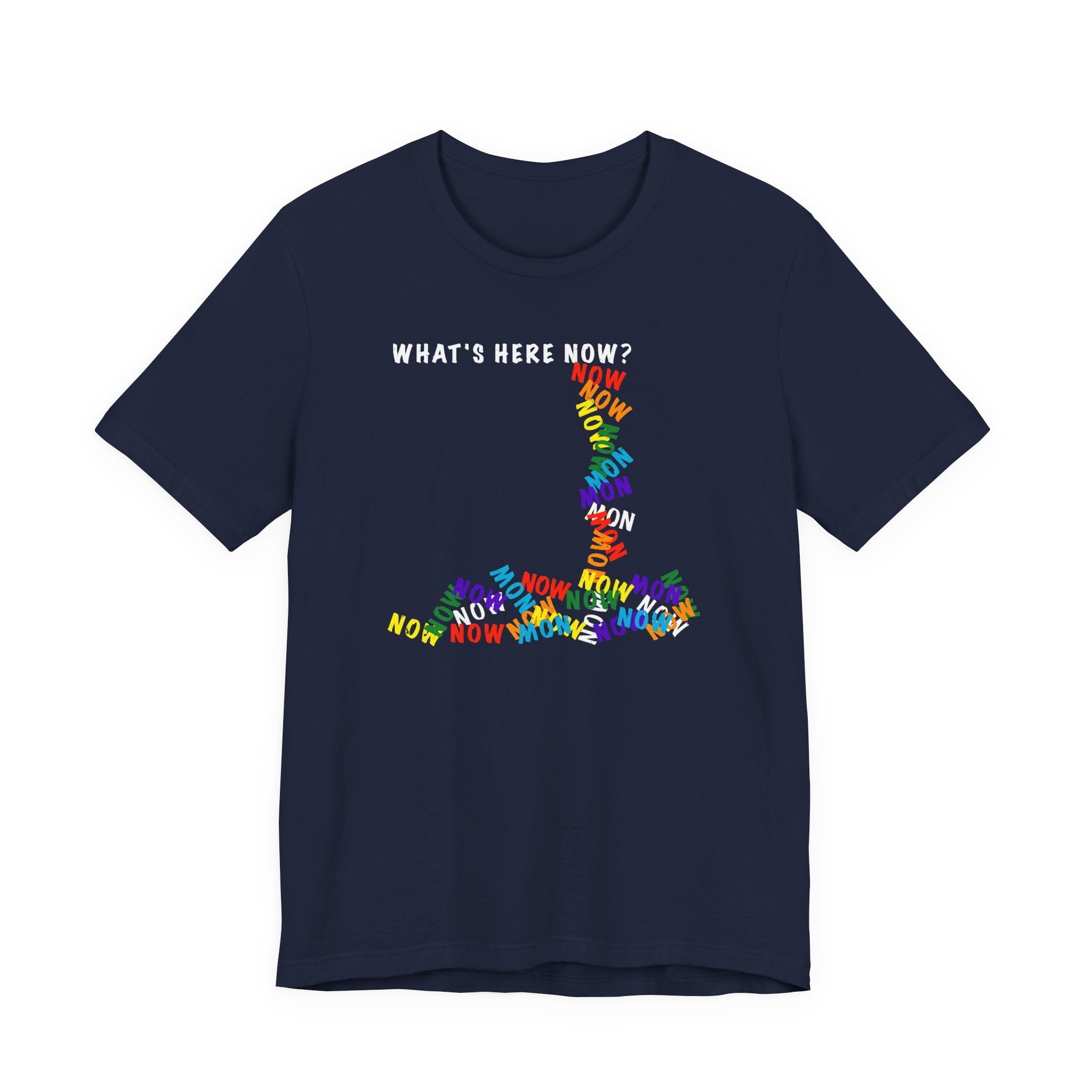 What's Here Now T-Shirt | Mindfulness Shirt — Present Moment Spiritual Awareness Tee