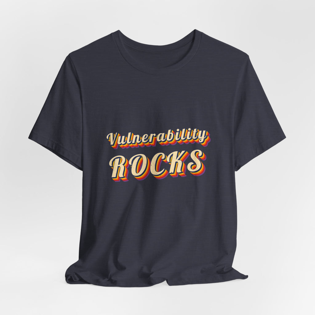 Vulnerability Rocks T-Shirt | Inspirational Shirt — Brene Brown Inspired Self Love Tee