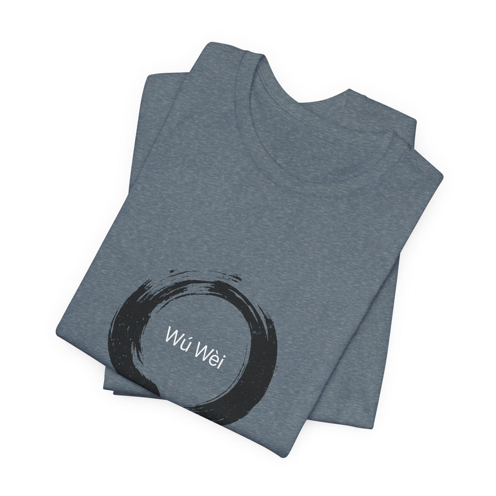 Wu Wei T-Shirt | Effortless Action Shirt — Taoism Philosophy Spiritual Gift Tee