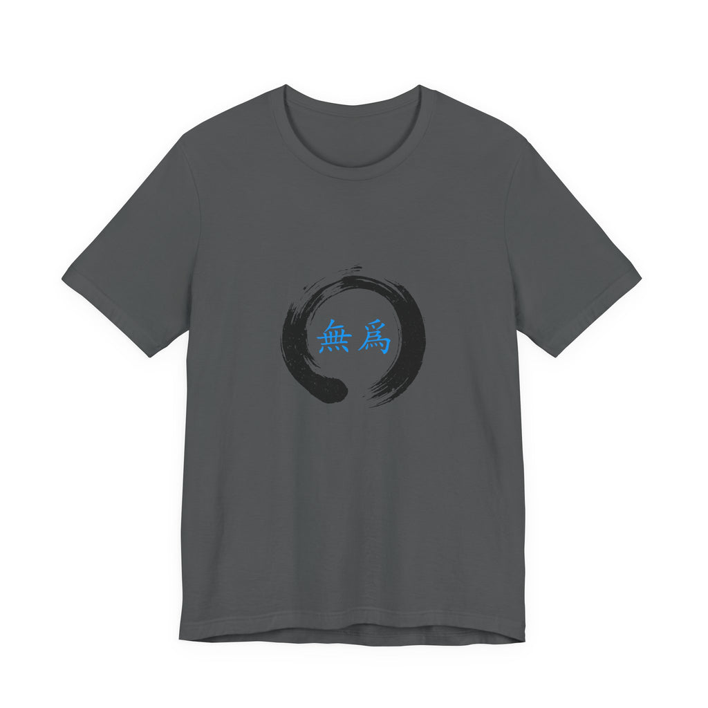 Wu Wei T-Shirt | Effortless Action Shirt — Taoism Philosophy Spiritual Gift Tee