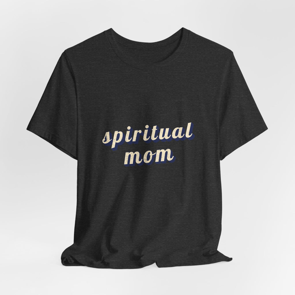 Spiritual Mom T-Shirt | Funny Mom Shirt — Spiritual Mother Gift Yoga Meditation Tee