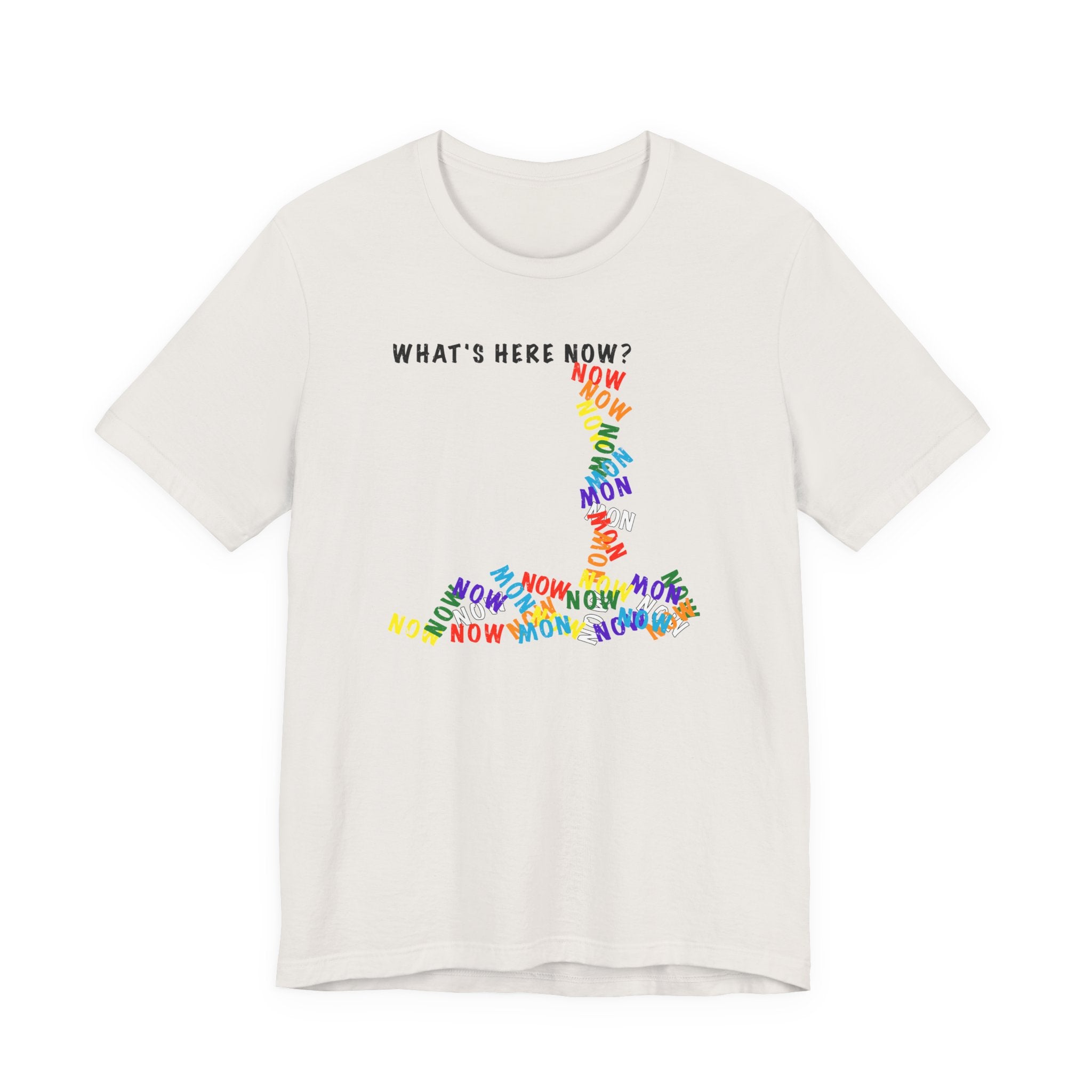 What's Here Now T-Shirt | Mindfulness Shirt — Present Moment Spiritual Awareness Tee