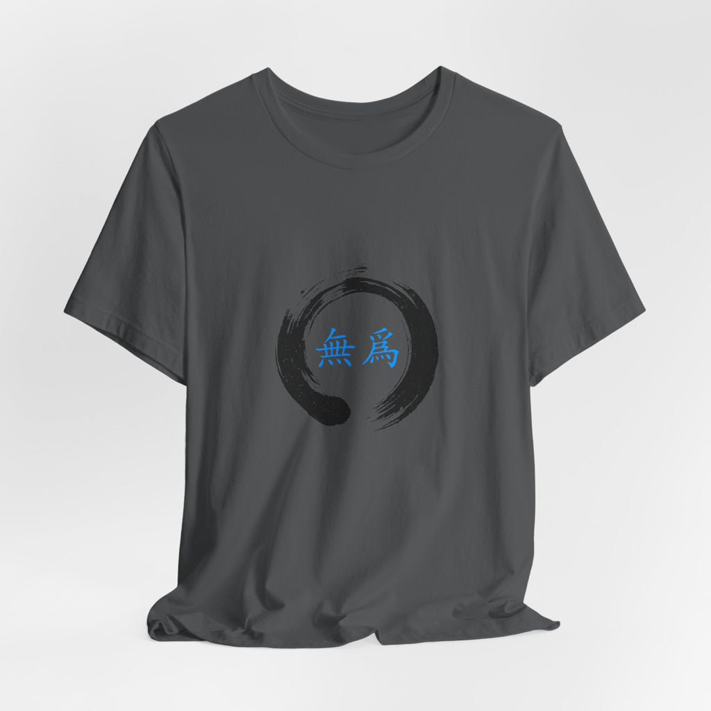 Wu Wei T-Shirt | Effortless Action Shirt — Taoism Philosophy Spiritual Gift Tee