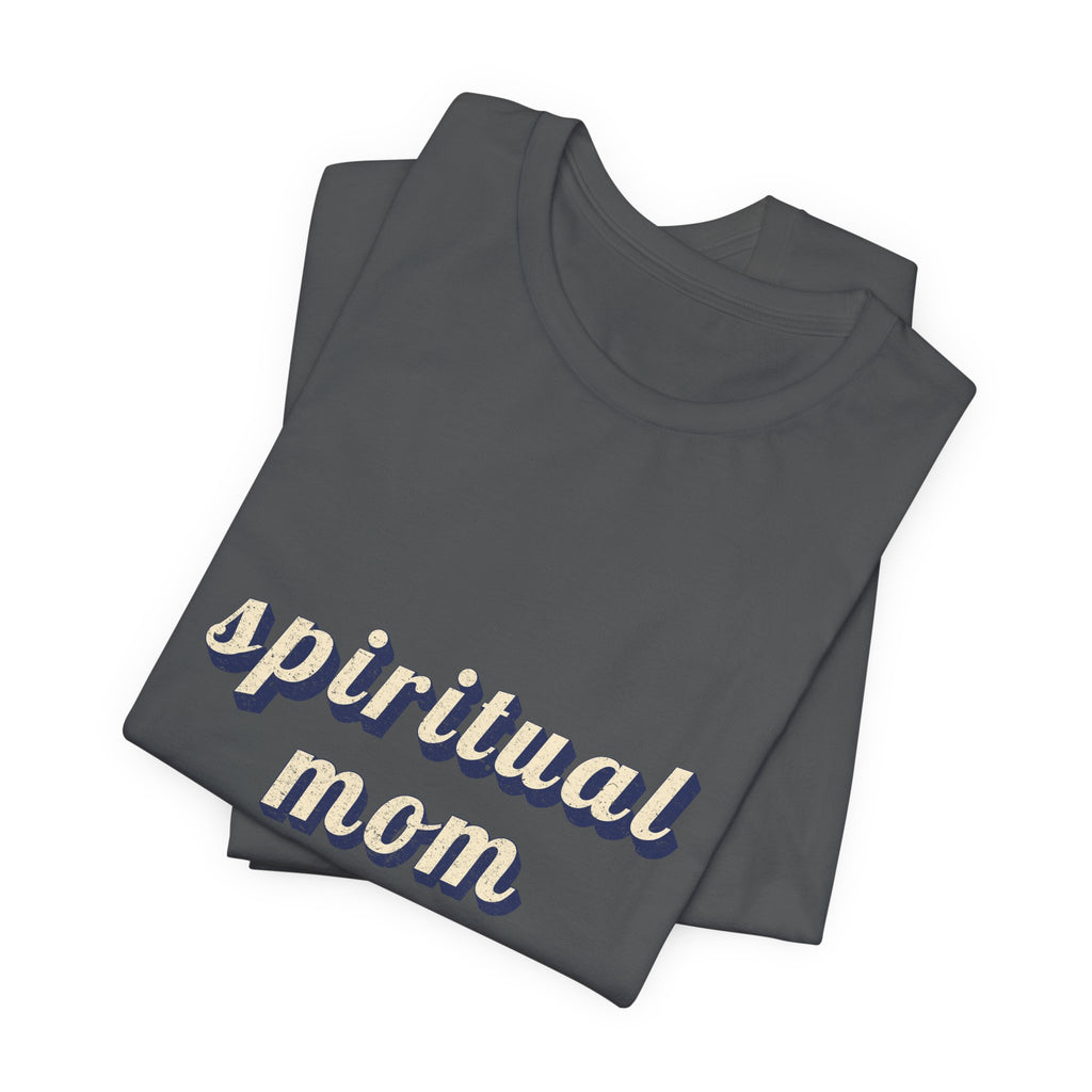 Spiritual Mom T-Shirt | Funny Mom Shirt — Spiritual Mother Gift Yoga Meditation Tee