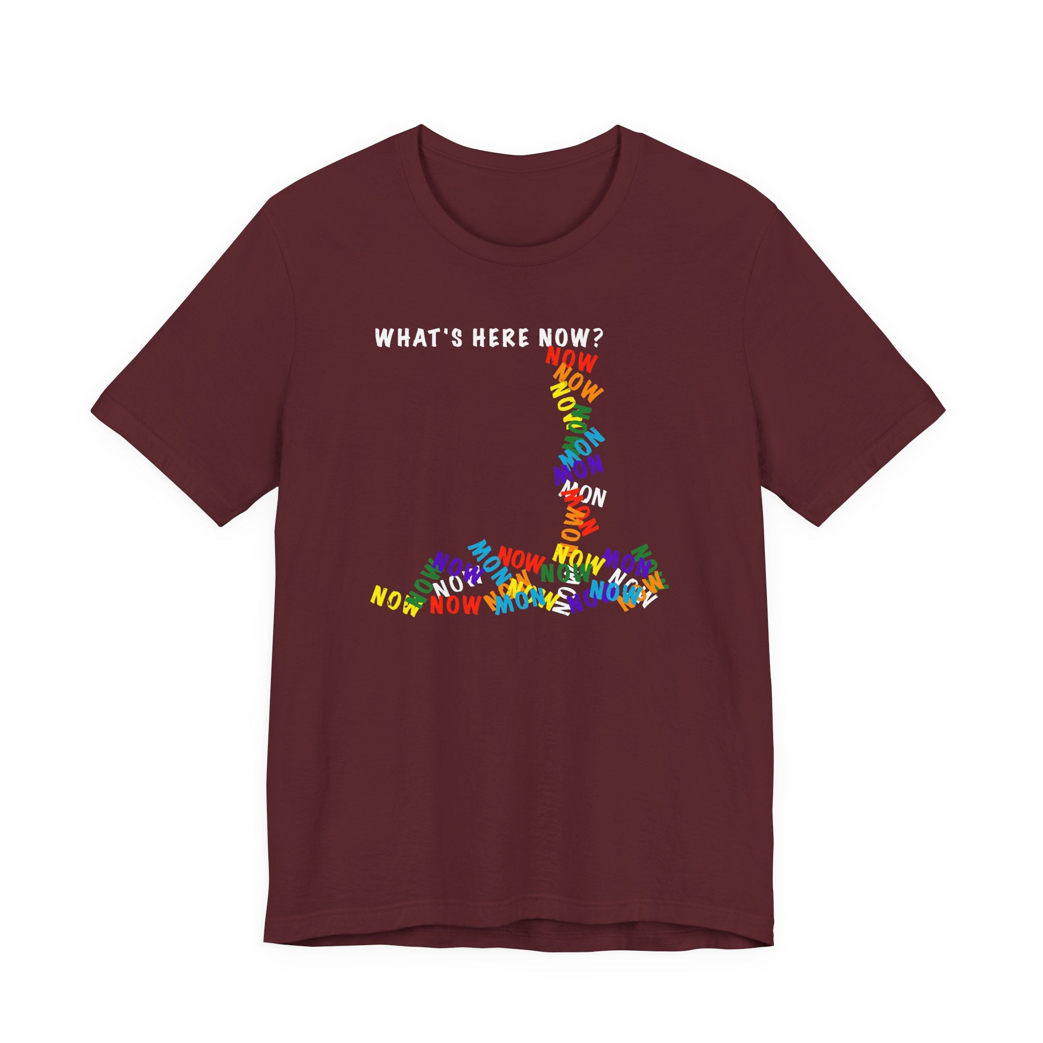 What's Here Now T-Shirt | Mindfulness Shirt — Present Moment Spiritual Awareness Tee