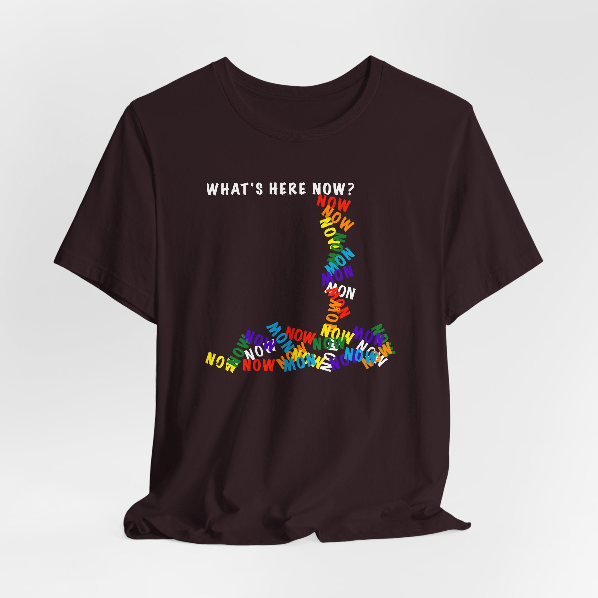 What's Here Now T-Shirt | Mindfulness Shirt — Present Moment Spiritual Awareness Tee