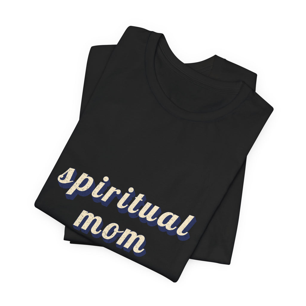 Spiritual Mom T-Shirt | Funny Mom Shirt — Spiritual Mother Gift Yoga Meditation Tee
