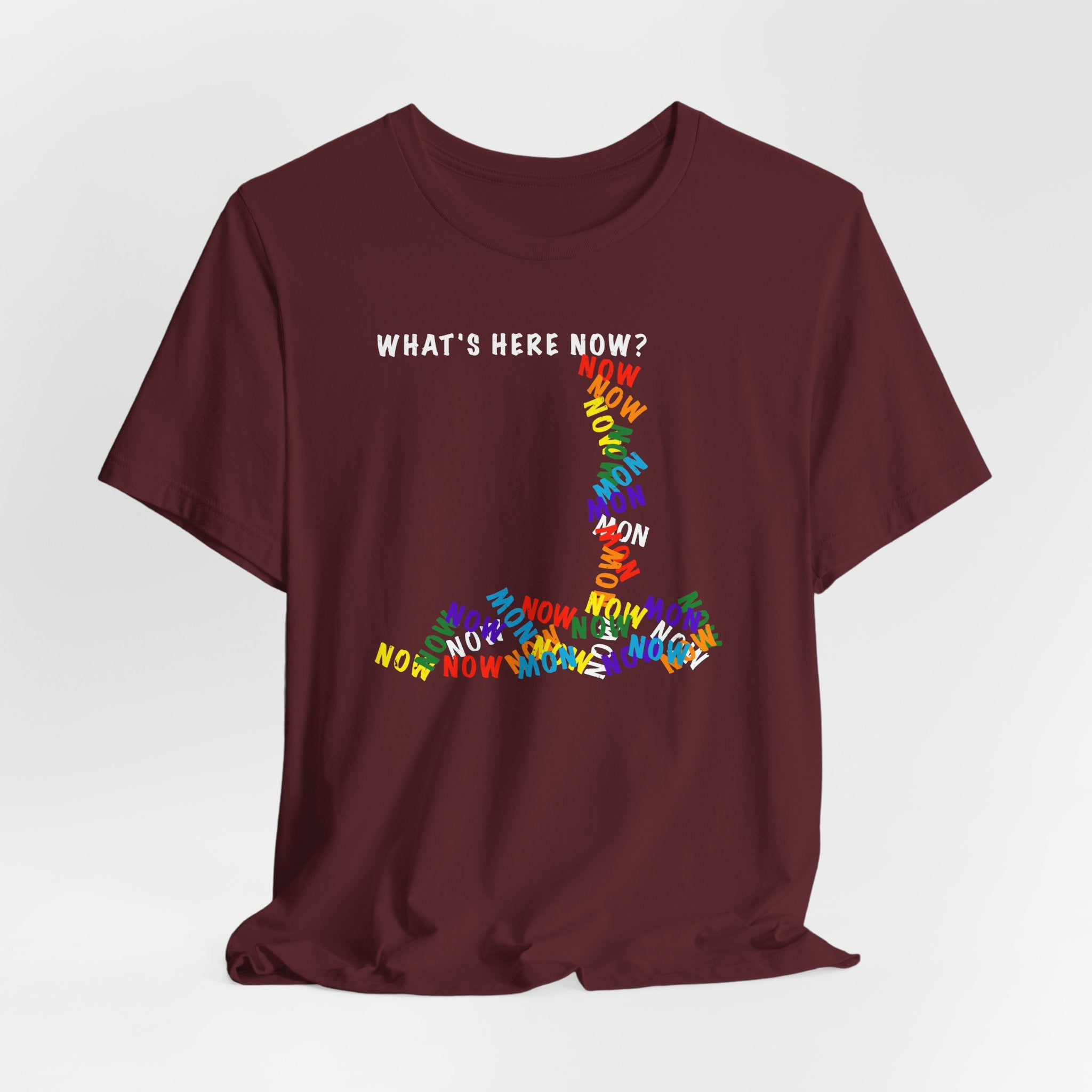What's Here Now T-Shirt | Mindfulness Shirt — Present Moment Spiritual Awareness Tee