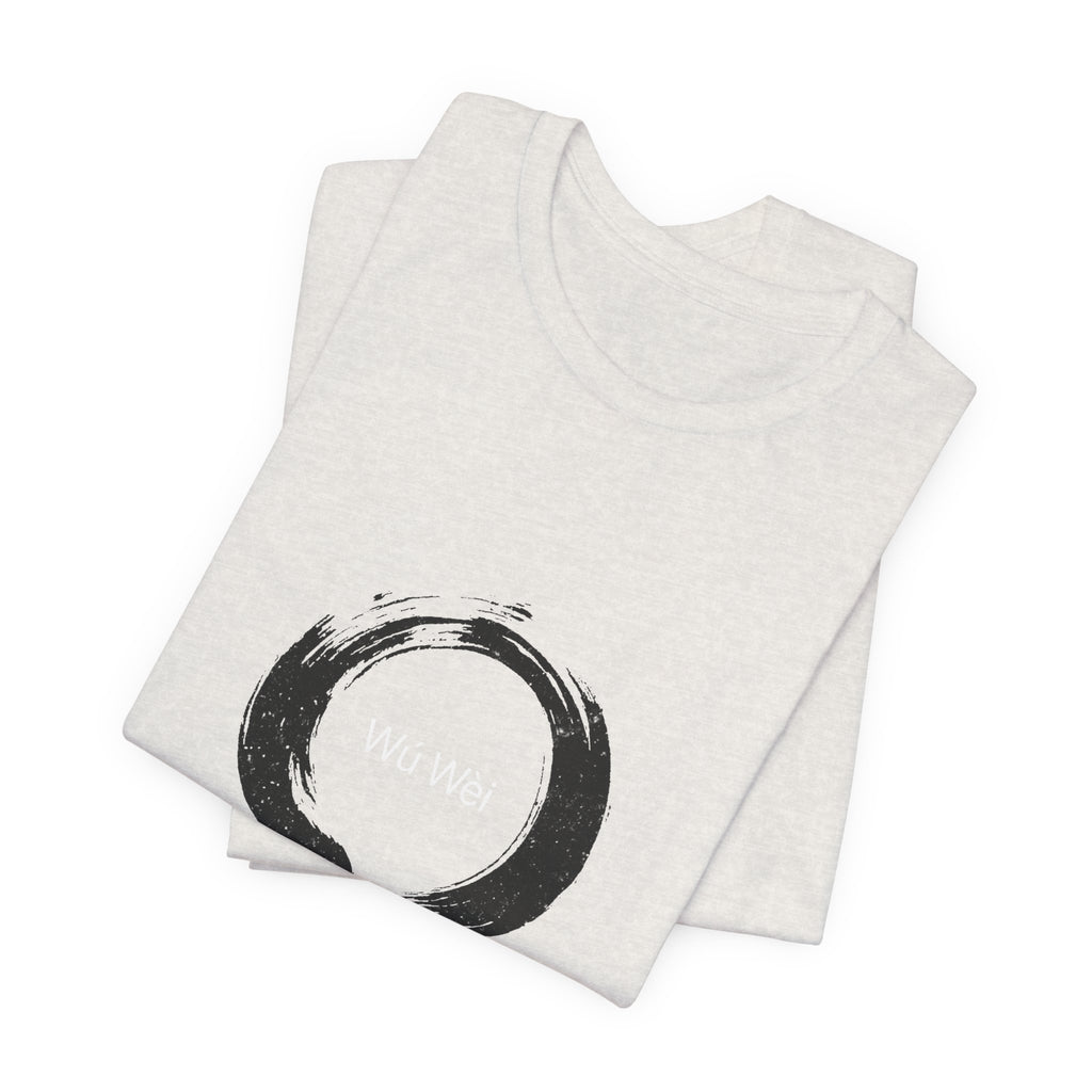Wu Wei T-Shirt | Effortless Action Shirt — Taoism Philosophy Spiritual Gift Tee