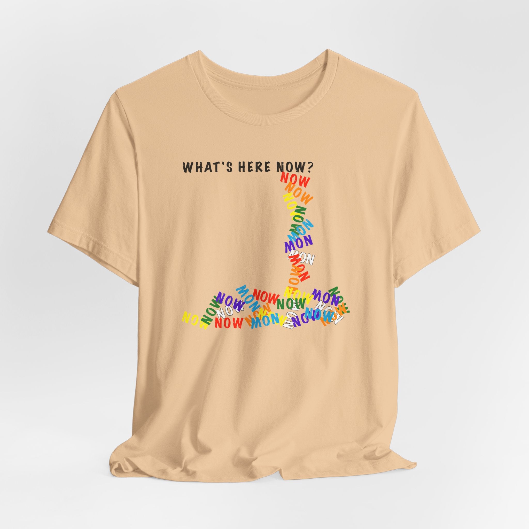 What's Here Now T-Shirt | Mindfulness Shirt — Present Moment Spiritual Awareness Tee