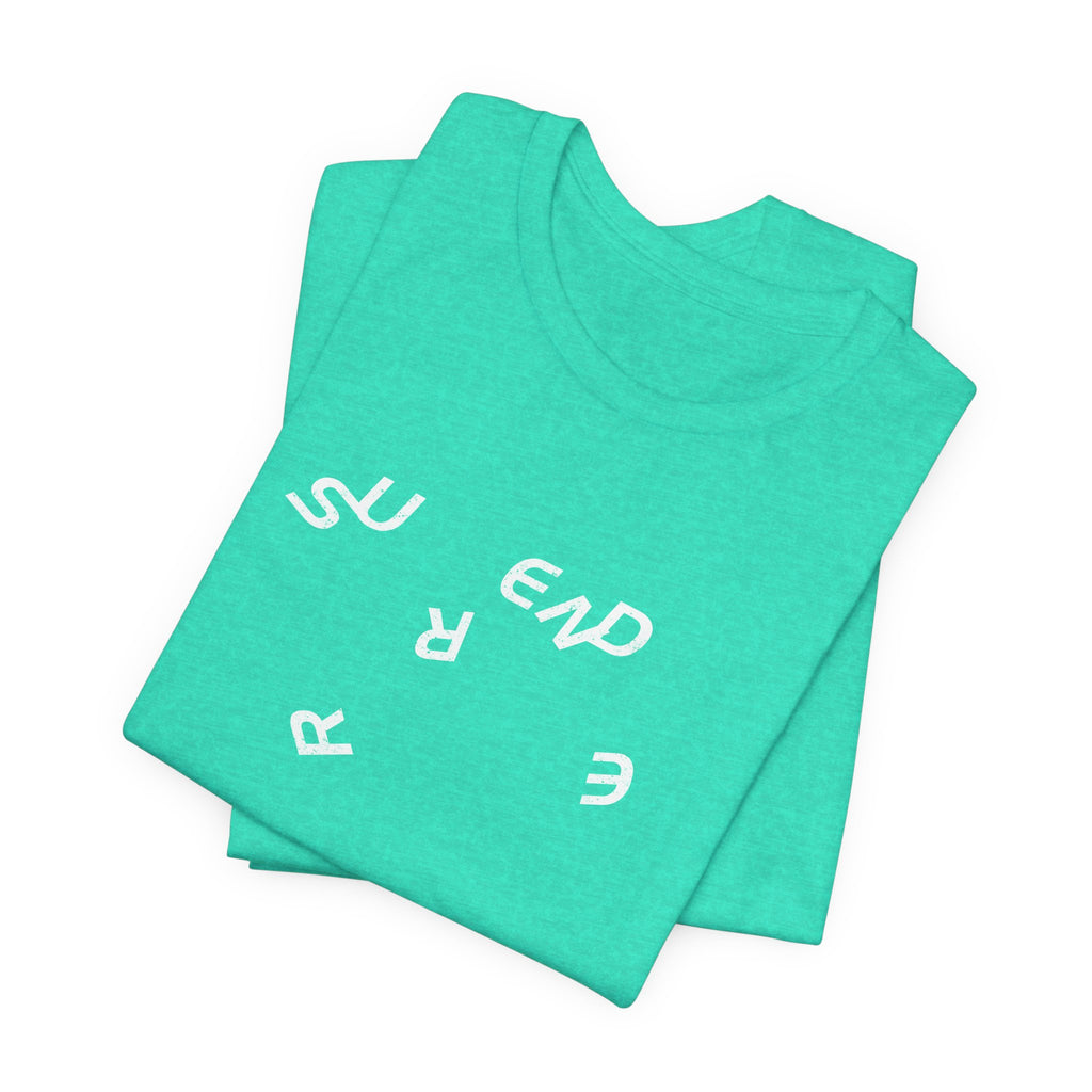 Surrender T-Shirt | Spiritual Shirt — Let Go Trust the Universe Mindfulness Gift Tee