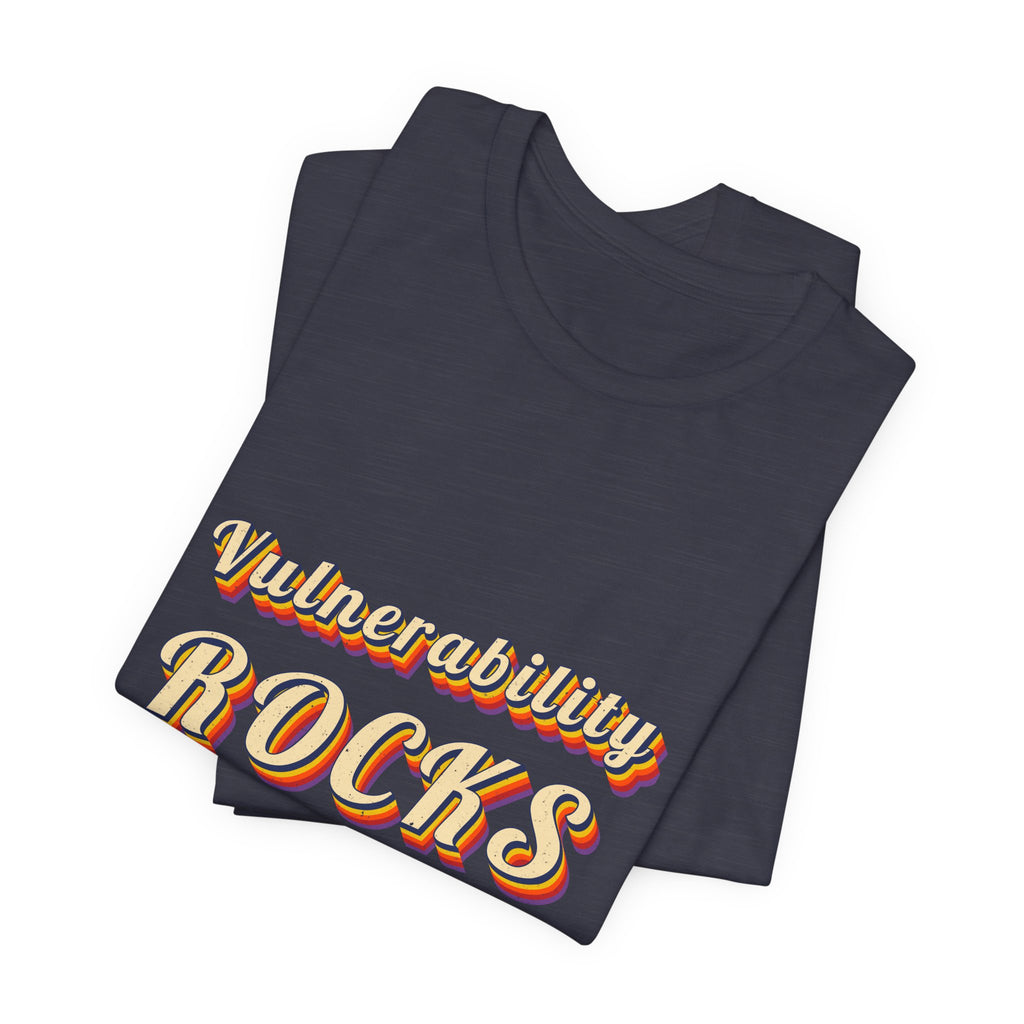 Vulnerability Rocks T-Shirt | Inspirational Shirt — Brene Brown Inspired Self Love Tee