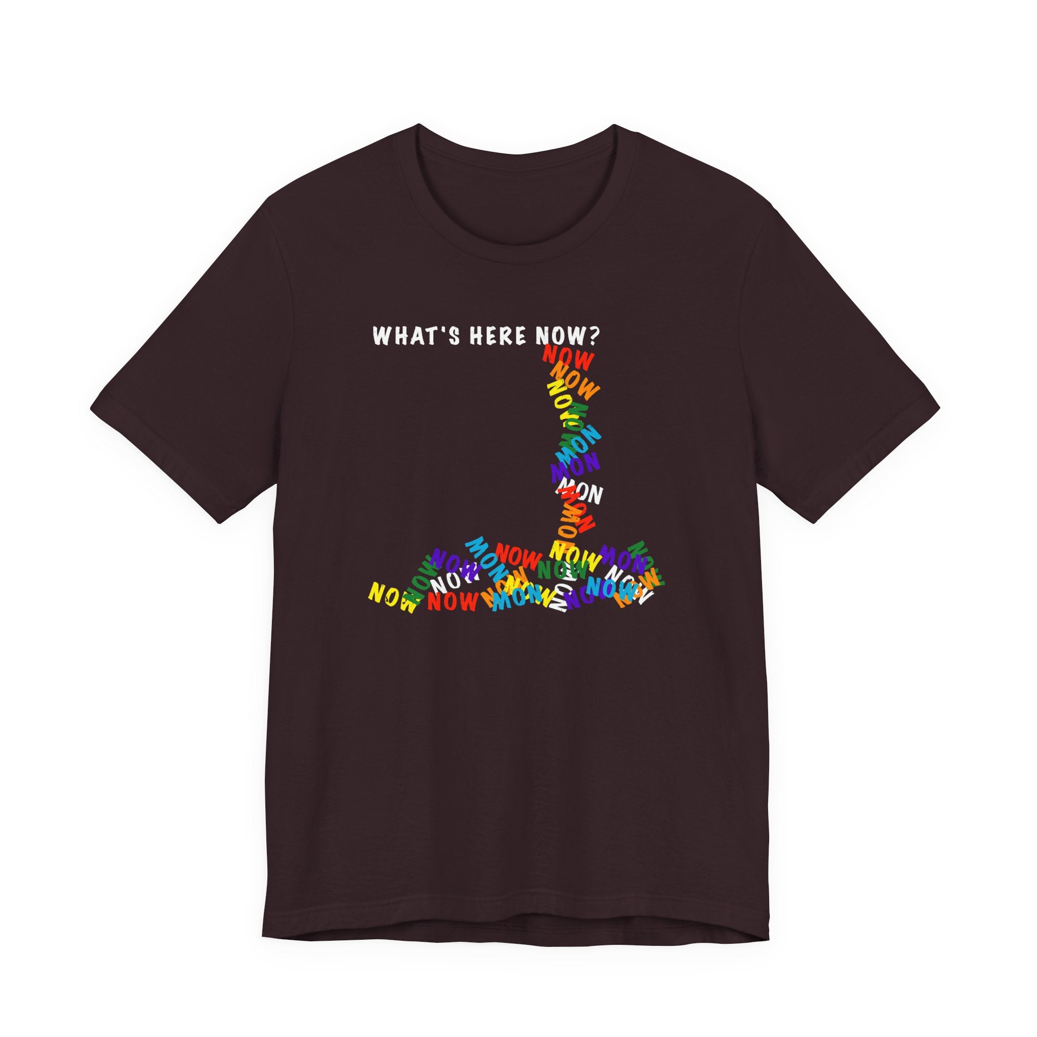 What's Here Now T-Shirt | Mindfulness Shirt — Present Moment Spiritual Awareness Tee