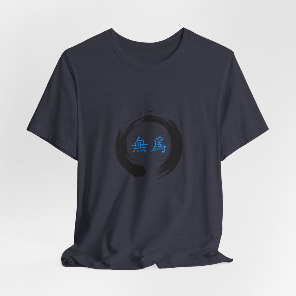 Wu Wei T-Shirt | Effortless Action Shirt — Taoism Philosophy Spiritual Gift Tee