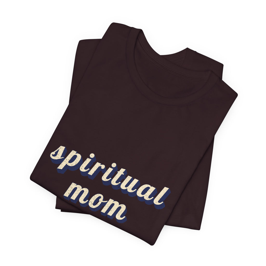 Spiritual Mom T-Shirt | Funny Mom Shirt — Spiritual Mother Gift Yoga Meditation Tee